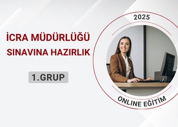 İcra Müdür ve Müdür Yardımcılığı Sınavına Hazırlık 1.GRUP